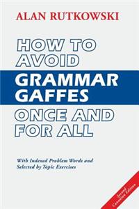 How to Avoid Grammar Gaffes Once and for All: Second Canadian Edition