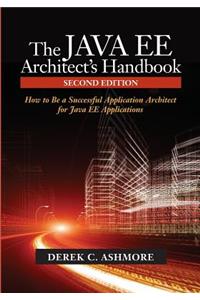 Java Ee Architect's Handbook