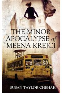 The Minor Apocalypse of Meena Krejci