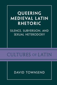 Queering Medieval Latin Rhetoric