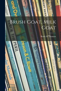 Brush Goat, Milk Goat