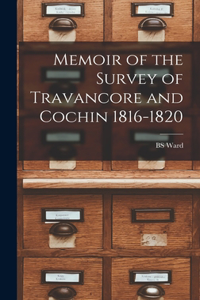 Memoir of the Survey of Travancore and Cochin 1816-1820