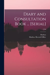Diary and Consultation Book ... [serial]; 1736