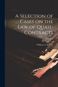 Selection of Cases on the law of Quasi-contracts; Volume 2