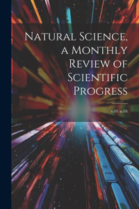 Natural Science, a Monthly Review of Scientific Progress; v.01 n.04