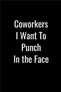 Coworkers I Want to Punch in the Face