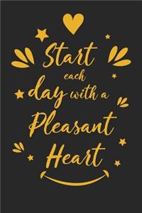 Start Each Day with a Pleasant Heart