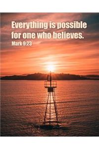 Everything is Possible for One Who Believes. Mark 9
