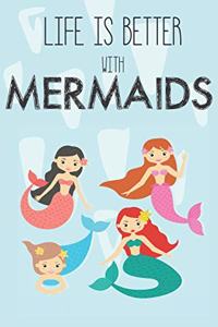 Life Is Better With Mermaids