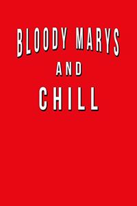 Bloody Mary's And Chill