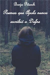 Poemas que Apolo nunca escribió a Dafne
