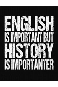 English Is Important But History Is Importanter