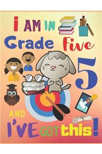 I Am in Grade Five and I've Got This!