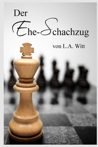 Der Ehe-Schachzug