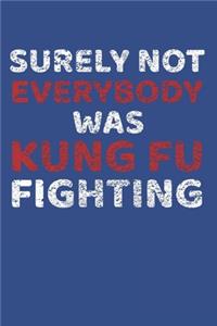 Surely Not Everybody Was Kung Fu Fighting