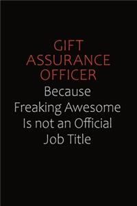 Gift Assurance Officer Because Freaking Awesome Is Not An Official Job Title