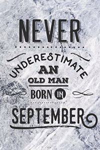 Never Underestimate an Old Man Born in September
