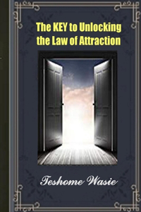 The KEY to Unlocking the Law of Attraction