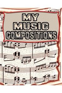 My Music Compositions: 122 Pages, Blank Journal - Notebook To Write In, Blank Sheet Music Pages Alternating With Ruled Lined Paper, Ideal Music Student Gift