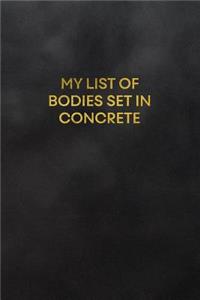 My List of Bodies Set in Concrete