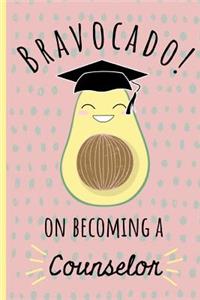 Bravocado! on becoming a Counselor