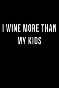 I Wine More Than My Kids