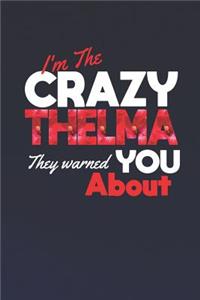 I'm The Crazy Thelma They Warned You About