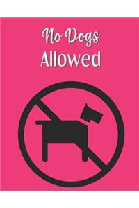 No Dogs Allowed