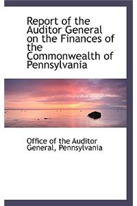 Report of the Auditor General on the Finances of the Commonwealth of Pennsylvania