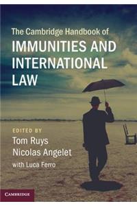 Cambridge Handbook of Immunities and International Law