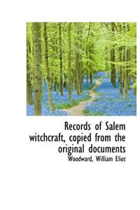 Records of Salem witchcraft, copied from the original documents