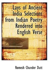 Lays of Ancient India Selections from Indian Poetry Rendered Into English Verse