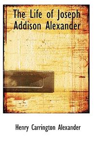 The Life of Joseph Addison Alexander