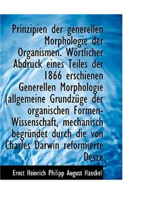 Prinzipien Der Generellen Morphologie Der Organismen. Wortlicher Abdruck Eines Teiles Der 1866 Ersch