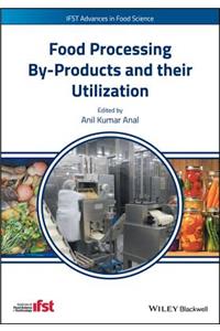 Food Processing By-Products and Their Utilization