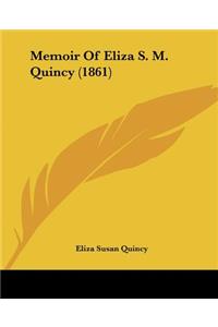 Memoir Of Eliza S. M. Quincy (1861)