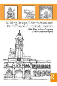 Building Design, Construction and Performance in Tropical Climates