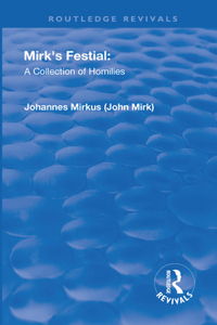 Revival: Mirk's Festival: A Collection of Homilies (1905)