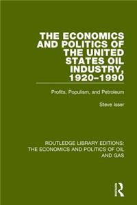 Economics and Politics of the United States Oil Industry, 1920-1990