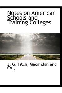 Notes on American Schools and Training Colleges