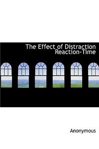 The Effect of Distraction Reaction-Time