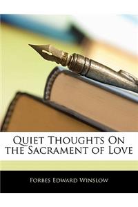 Quiet Thoughts on the Sacrament of Love