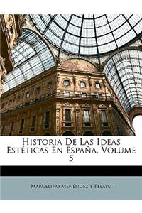 Historia De Las Ideas Estéticas En España, Volume 5