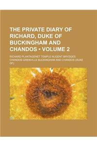 The Private Diary of Richard, Duke of Buckingham and Chandos (Volume 2)