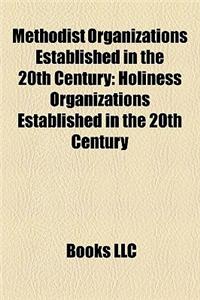 Methodist Organizations Established in the 20th Century