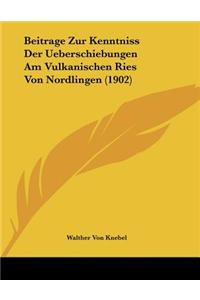 Beitrage Zur Kenntniss Der Ueberschiebungen Am Vulkanischen Ries Von Nordlingen (1902)