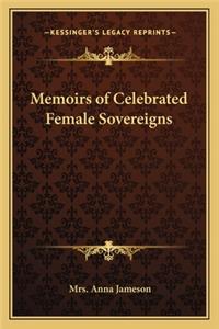 Memoirs of Celebrated Female Sovereigns