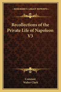 Recollections of the Private Life of Napoleon V3