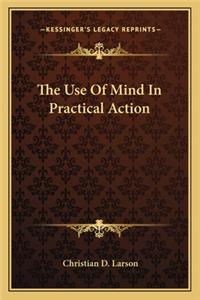 The Use of Mind in Practical Action