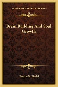 Brain Building And Soul Growth